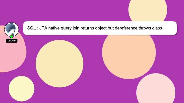 SQL : JPA native query join returns object but dereference throws class cast exception смотреть онлайн