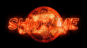 M.Hustler - Show Me (ft. Darren Fewins) (Lyric Video)