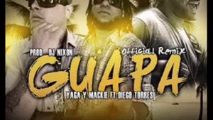 Yaga & Mackie Ft. Diego Torres - Guapa (Remix) (Original).flv
