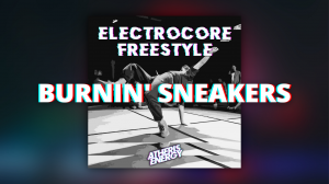 Atheris Energy - Burnin' Sneakers[ ELECTRO FREESTYLE MUSIC ] музыка для брейкданса