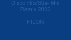 Disco Hits'80- Mix in Remix 2000 ( MIx Lat 80 )