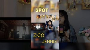 ZICO (지코) ‘SPOT! (feat. JENNIE)’ Official MV | РЕАКЦИЯ НА КЛИП!