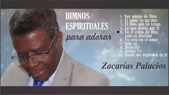 Selección de Himnos Espirituales para Adorar a Dios - Zacarias Palacios смотреть онлайн