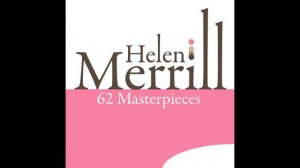Helen Merrill - When I Fall In Love