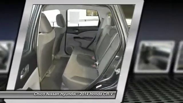 2014 Honda CR-V Chico CA U7713 смотреть онлайн