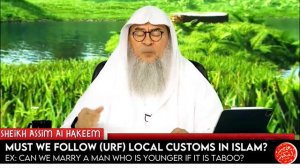 Must we follow urf local customs in Islam  ex  can we marry a man who is younger if it is Taboo-Asi