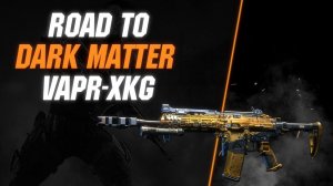 Road to Dark Matter. VAPR-XKG - Call of Duty: Black Ops 4