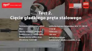 Test szlifierki kątowej Milwaukee AGV 17 180 XC
