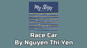 Race Car By Nguyen Thi Yen | Re-Uploaded