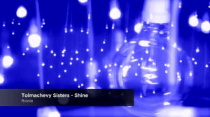Tolmachevy Sisters - Shine (Russia) 