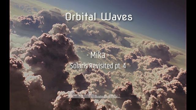 Orbital Waves - Solaris Revisited pt. 4 ---- Ambient Cosmic SciFi Space Music inspired by Solaris смотреть онлайн