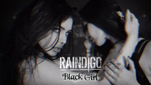 RAINDIGO — BLACK GIRL (OFFICIAL MUSIC VIDEO)