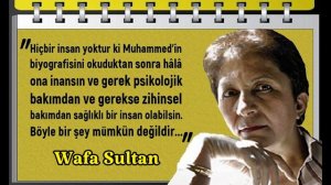 İslam’ın kendisi sorun.  |   Wafa Sultan