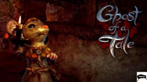 Ghost of a Tale Gameplay