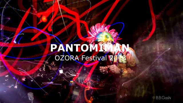 Pantomiman - Live SET  OZORA FESTIVAL 2018