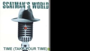 Time (Take Your Time) - Scatman John