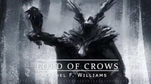 Lord of Crows | DARK EPIC MUSIC FOR EVIL LORDS | Rachel F. Williams