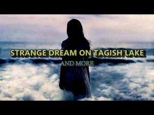 “Strange Dream on Tagish Lake and more” | Paranormal Stories