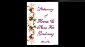 Dictionary of Flowers And Plants For Gardening 4