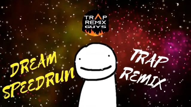 DREAM SPEEDRUN MUSIC - TRAP REMIX GUYS MINECRAFT MUSIC