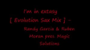 I'm in Extasy (Evolution Sax Mix) - Randy Garcia & Ruben Moran