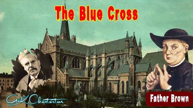 The Blue Cross by G. K. Chesterton ️🎧 Audiobooks Detective Father Brown Story