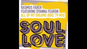 Rasmus Faber ft. Dyanna Fearon - All Of My Dreams  [ bbq 79´ mix ] juli 2021