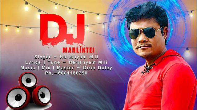 Dj manli'kte,Singer Harishyam Mili Cont 6001186250 music Master Girin Doley