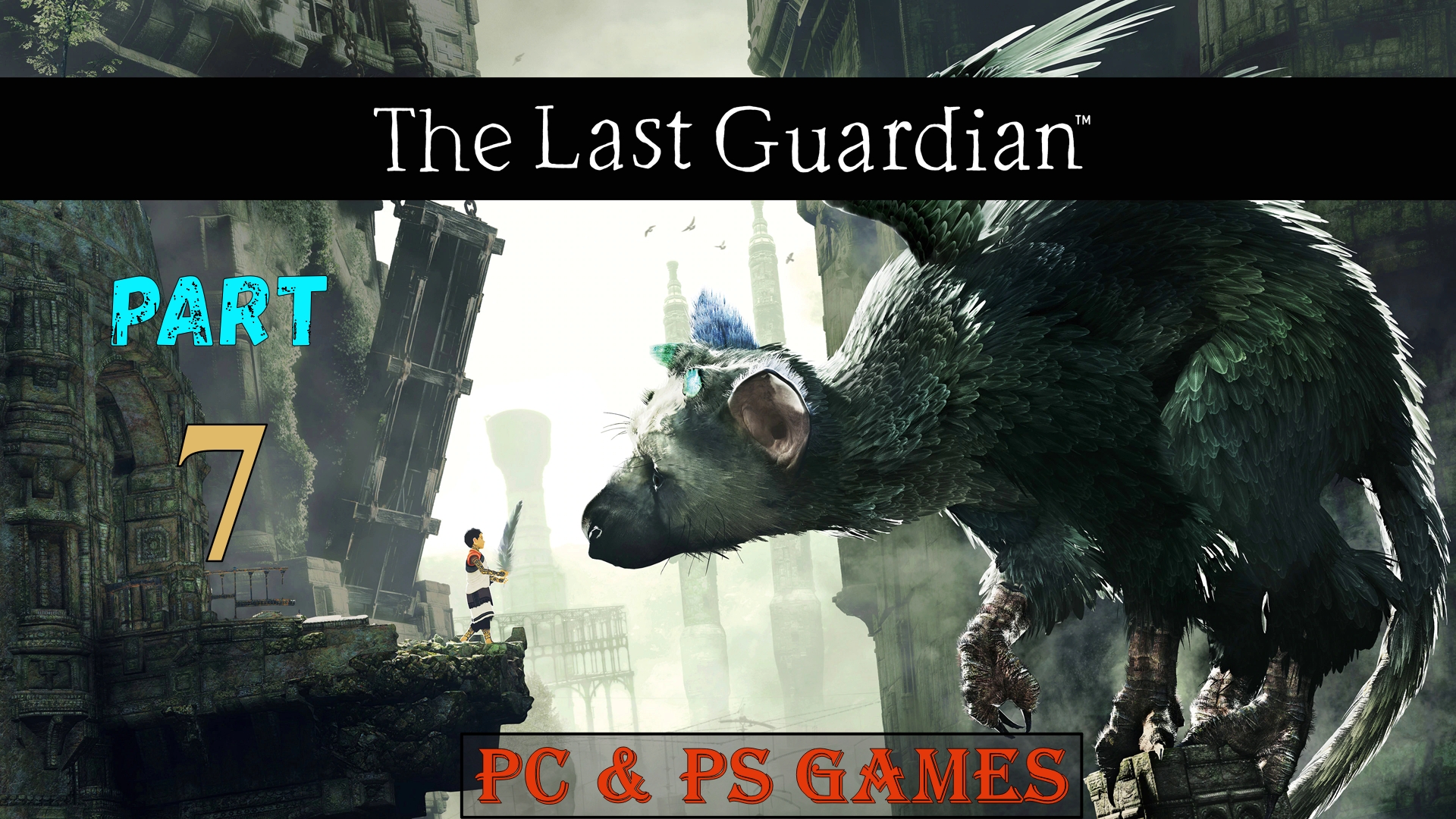 The Last Guardian Последний хранитель Part 7