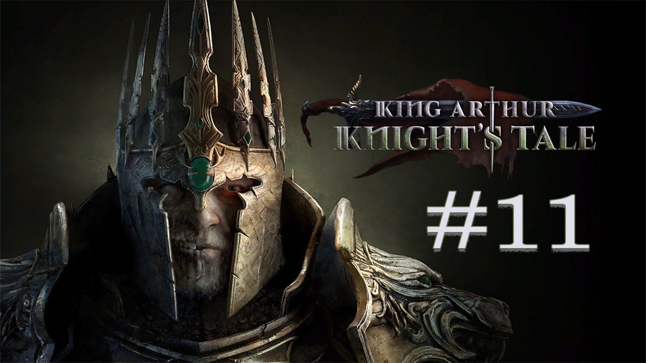 King Arthur: Knight's Tale (Кинг Артур) ➤ Прохождение Часть 11 #KingArthurKnightsTale