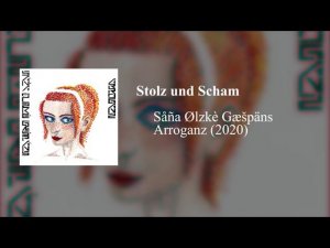 Såña Ølzkè Gæšpäns - Stolz und Scham