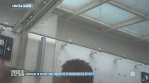 Enquete d'Action - Aeroport de Roissy-CDG : policiers et douaniers en action !