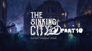 ШЕРЛОК ️  И ЛАВКРАФТ  В ОДНОМ ФЛАКОНЕ/ The Sinking City / ПРОХОЖДЕНИЕ / NINTENDO SWITCH / part10