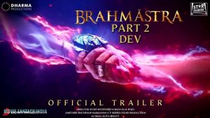 BRAHMĀSTRA PART 2: DEV | Trailer | Hrithik Roshan | Ranbir Kapoor | Alia | Ranveer Singh Dev Fan Ma