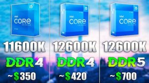i5-11600K vs i5-12600K DDR4 vs i5-12600K DDR5