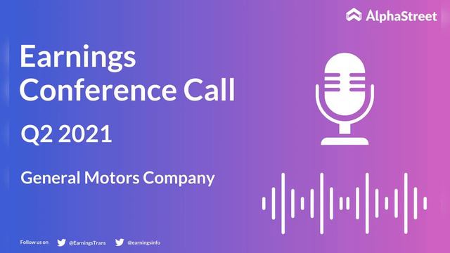 GM Stock | General Motors Company Q2 2021 Earnings Call