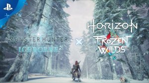 Monster Hunter World: Iceborne | Тизер-трейлер Horizon Zero Dawn: Frozen Wilds | PS4