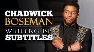 ENGLISH SPEECH _ CHADWICK BOSEMAN_ What You Fight For (English Subtitles).mp4