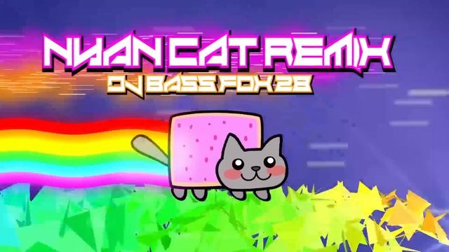 [Electronic] Nyan Cat Remix - DJBassFox28