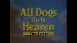 All Dogs Go To Heaven The Series Intro And Outro For Season 1 & 2