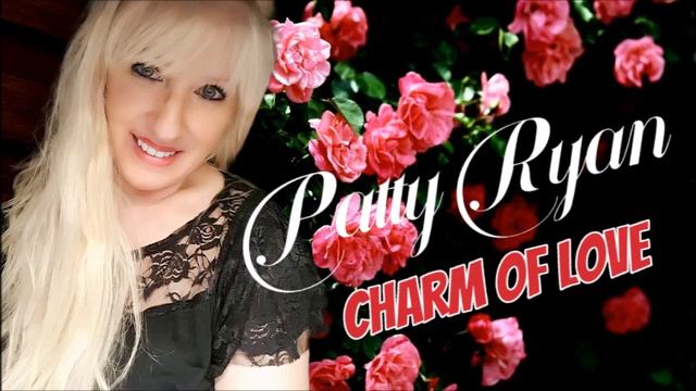 Patty Ryan - Charm Of Love ❤ New Song 2022 смотреть онлайн
