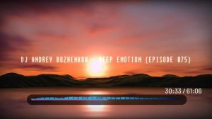 Dj Andrey Bozhenkov - Deep Emotion (Episode 075)