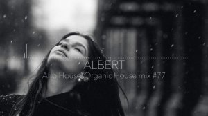 ❄️❄️❄️ Зима станет теплее с ритмами афрохаус Afro House\Organic House\ALBERT DJ mix #77