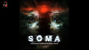 12. Depth Early Theme - Mikko Tarmia (SOMA Original Video Game Soundtrack)