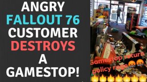 Angry Fallout 76 Nutcase Freaks Out and Destroys A Gamestop