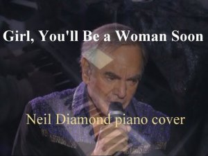 Girl You'll Be a Woman Soon [Neil Diamond / Urge Overkill piano cover; OST Криминальное чтиво]