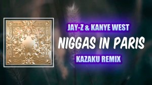 Jay-Z & Kanye West - Niggas in Paris (KAZAKU REMIX) (Jersey Club)