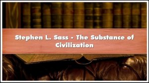 Stephen L. Sass - The Substance of Civilization Audiobook