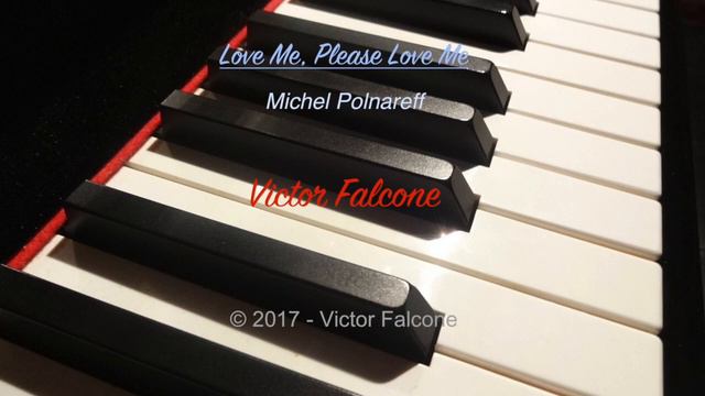 Love Me, Please Love Me - Michel Polnareff (Piano cover by Victor Falcone) смотреть онлайн