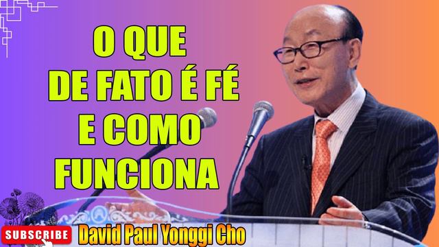 David Paul Yonggi Cho - O QUE DE FATO É FÉ E COMO FUNCIONA A Quarta Dimensão (Em Português) смотреть онлайн